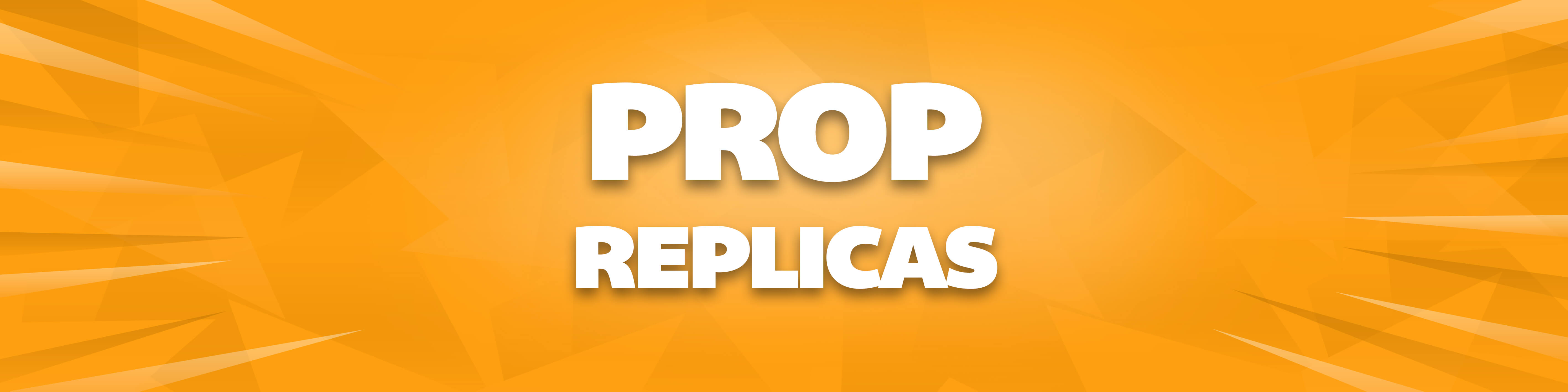 Prop Replicas